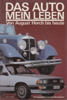 Das Auto mein Leben - Von August Horch bis heute (Biographie d. Gründervaters von Audi)