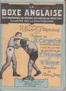 La Boxe Anglaise - Traité indispensable aux débutants, aux amateurs, aux combattants