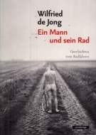 Ein Mann und sein Rad - Geschichten vom Radfahren