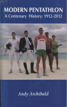 Modern Pentathlon - A Centenary History: 1912 - 2012