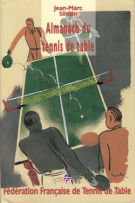 Almanach du tennis de table (70 ans Fed. Francaise de Tennis de Table 1927 - 1997)