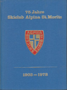 75 Jahre Skiclub Alpina St. Moritz 1903 - 1978