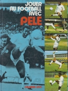Jouer au Football avec Pelé