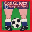 Goal, GC butzt! GC Jetzt gits es Fäscht! (45T Vinyl-Single)