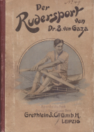 Der Rudersport (Riemenrudern, Skullen und Canoesport)