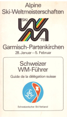 Alpine Ski-Weltmeisterschaften Garmisch-Partenkirchen 28. Jan. - 5. Feb. 1978 (Schweizer WM Führer)