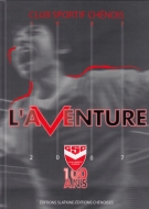 100 ans Club Sportif Chénois 1907 - 2007 - L’Aventure (Clubhistory)