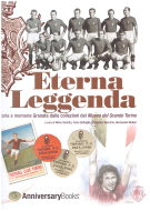 Eterna Leggenda - Storie e memorie Granata dalle collezioni del Museo de Grande Torino