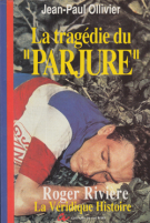 La tragédie du „Parjure“ - Roger Rivière
