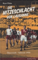 Die Hitzeschlacht von Lausanne / Oesterreich - Schweiz 1954