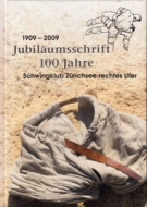 100 Jahre Schwingklub Zürichsee rechtes Ufer 1909 - 2009 / Jubiläumsschrift