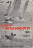 Handbuch des Wassersports (Ruderboote, Kanu, Faltboot, Segeln, Motorboot, Eissegeln)