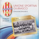 Unione Sportiva Giubiasco 1942 - 2012 - Festeggiamo I 70 anni dell USG (+ Stagione 2012/2013)