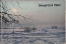 Seegfroerni 1963 - Ein Erinnerungsbuch