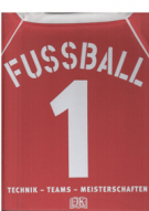 Fussball - Technik, Teams, Meisterschaften