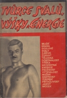Tvurce svalu vysky a energie (=Schöpfer der Höhe und Muskelkraft)