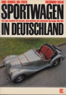 Sportwagen in Deutschland Eine Typen-Geschichte der deutschen, osterr. und tschechischen 1885 - 1940
