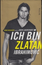 Ich bin Zlatan Ibrahimovic - Meine Geschichte