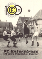 FC Unterstrass - 100 Jahre Fussball im Quartier 1921 - 2021 (Jubiläumschronik des Zürcher Quartierverein)