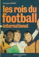 Les rois du football international (1976)