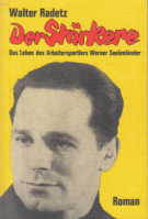 Der Stärkere - Das Leben des Arbeitersportlers Werner Seelenbinder (Roman)