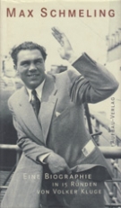 Max Schmeling - Eine Biographie in 15 Runden