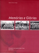 Memorias e Glorias - Centenario do Leixoes Sport Club 1907 - 2007 (Official Clubhistory)