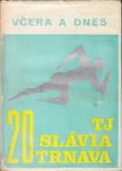 20 TJ Slavia Trnava 1954 - 1974 (20 years history of this polysportive Club with no football section)