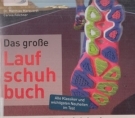 Das grosse Laufschuhbuch - Alle Klassiker und wichtigsten Neuheiten im Test