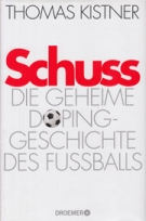 Schuss - Die geheime Doping-Geschichte des Fussballs