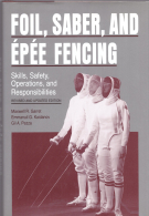 Foil, Saber, and Epée Fencing - Skills, Safety, Operations and Responsibilities