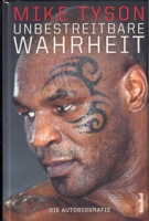 Mike Tyson - Unbestreitbare Wahrheit - Die Autobiografie