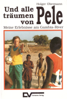 Und alle träumen von Pele - Meine Erlebnisse am Gambia River