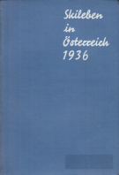 Der Skileben in Oesterreich 1936 - Jahrbuch des österr. Ski-Verbandes