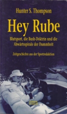 Hey Rube - Blutsport, die Bush-Doktrin und die Abwaertsspirale der Dummheit