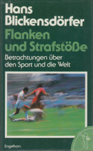 Flanken und Strafstösse - Betrachtungen über den Sport und die Welt