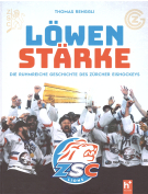 Löwenstärke - Die ruhmreiche Geschichte des Zürcher Eishockeys