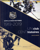 Le HC La Chaux-de-Fonds 1919 - 2019 / Un club - 100 histoires