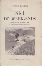 Ski de weekends - 21 courses a skis a travers les alpes francaises