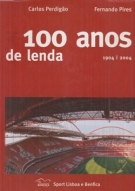 Centenarium Benfica - 100 Anos de Lenda Sport Lisboa e Benfica 1904 - 2004 (Clubhistory)
