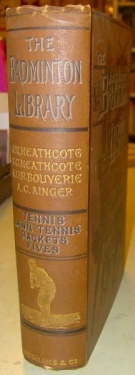 Tennis - Lawn Tennis - Rackets - Fives (The Badminton Library, First edition 1890 in Top Condition)