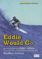 Eddie Would Go - Die Geschichte von Eddie Aikau, hawaiianische Surflegende und Pionier des Big Wave Surfing