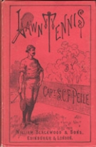Lawn Tennis as a Game of Skil (with latest revised Laws as played by the best clubs, Fourth edition 1887)