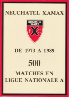 Neuchatel Xamax de 1973 a 1989 - 500 Matches en Ligue Nationale A