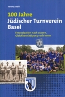 100 Jahre Jüdischer Turnverein Basel 1914 - 2014