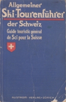 Allgemeiner Ski-Tourenführer der Schweiz / Guide touristic general de Sci pour la sSuisse