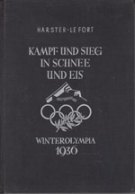 Kampf und Sieg in Schnee und Eis -Winterolympia 1936
