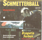 Schmetterball / Traumboy (45 T Vinyl, Interpreten: B. Kramer, R. Schwindt)
