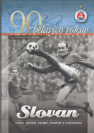 90 belasych rokov Slovan Bratislava 1919 - 2009 - Tituly, Uspechy, Prehry, Vzostupy a Fanusikovia