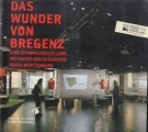 Das Wunder von Bregenz - Eine Fussballausstellung des Hauses der Geschichte Baden-Württemberg 7. - 29.6. 2008